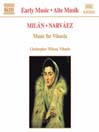 MILAN / NARVAEZ: Music for Vihuela@
